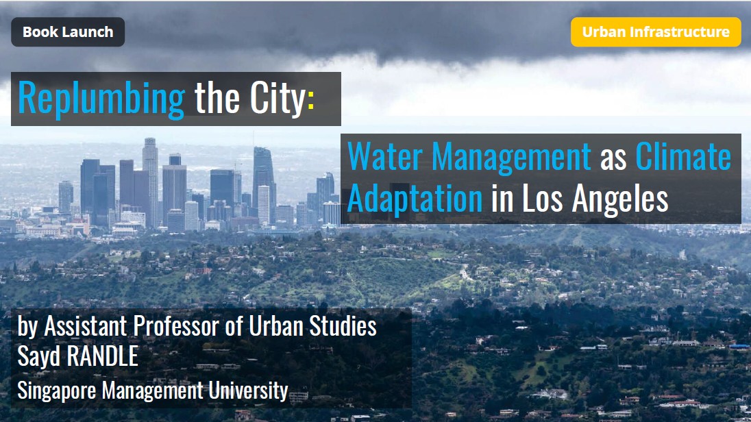 Image of Book Launch - Replumbing the City: Water Management as Climate Adaptation in Los Angeles